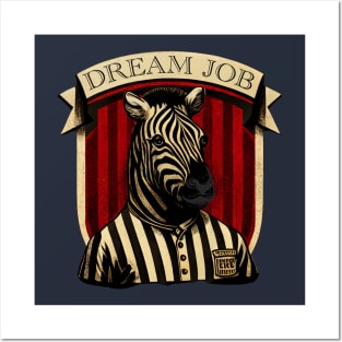 Zebra Referee Dream Job Posters and Art